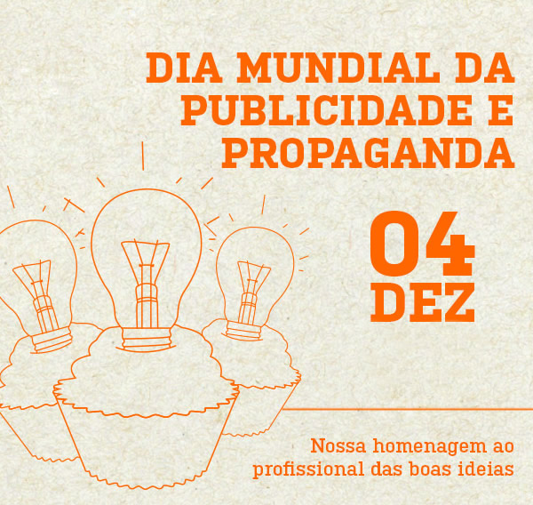 Dia Mundial da Publicidade e Propaganda - 04 DEZ Nossa homenagem ao...