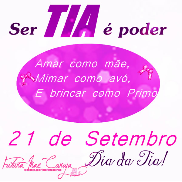 Ser Tia é poder amar como mãe, mimar como avó, e...