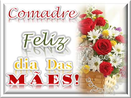 Comadre, Feliz Dia das Mães!