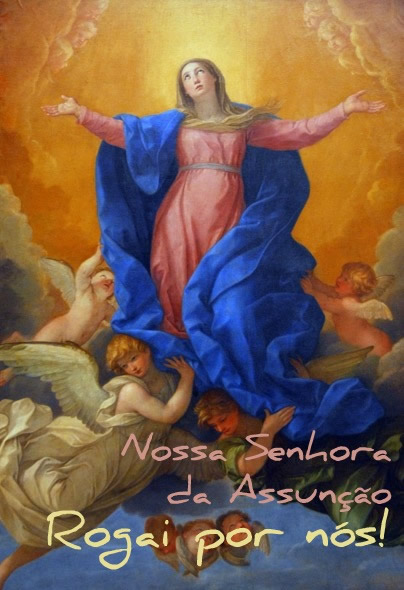 Nossa da Senhora da Assunção Rogai por nós!