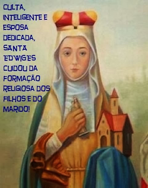Culta, inteligente, esposa dedicada, Santa Edwiges cuidou da...