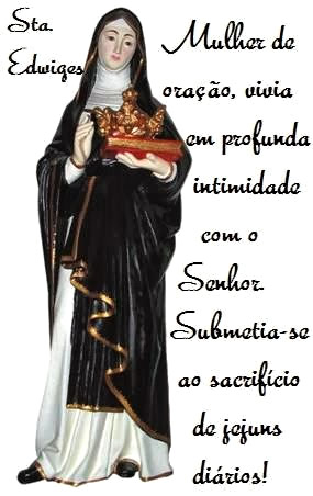 Sta Edwiges Mulher de oração, vivia em profundidade com o...