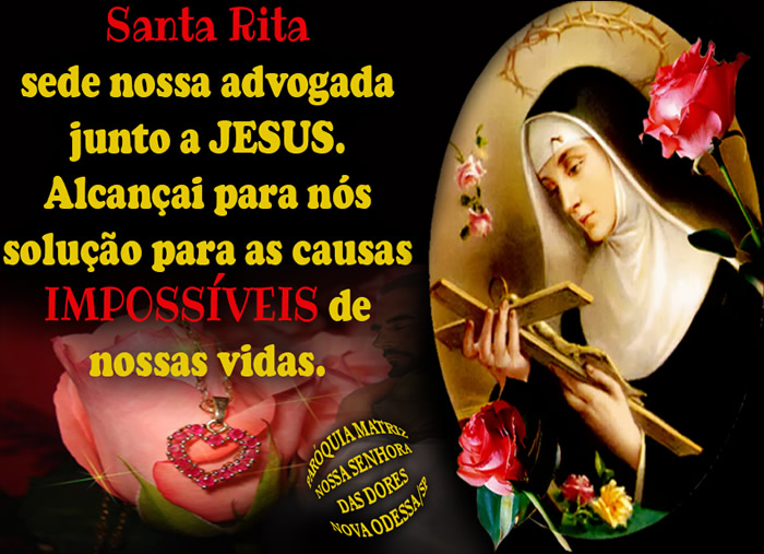 Santa Rita sede nossa advogada junto a Jesus. Alcançai para...