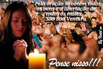 Pela oração se obtém todos os bens e a...