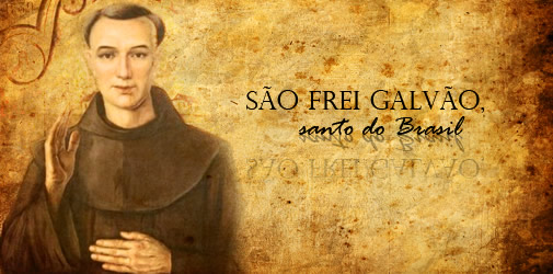 São Frei Galvão, santo do Brasil