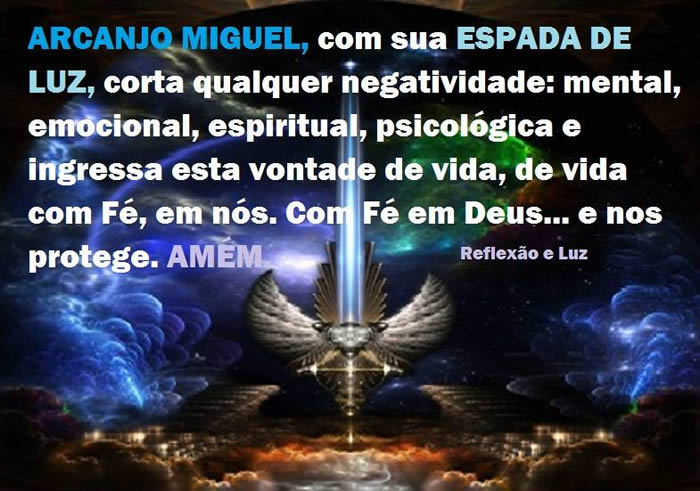Arcanjo Miguel, com sua espada de luz, corta qualquer negatividade: mental...