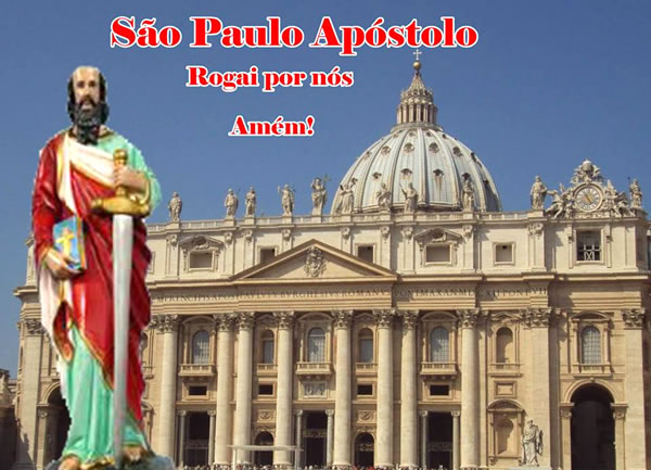 São Paulo Apóstolo, rogai por nós. Amém!
