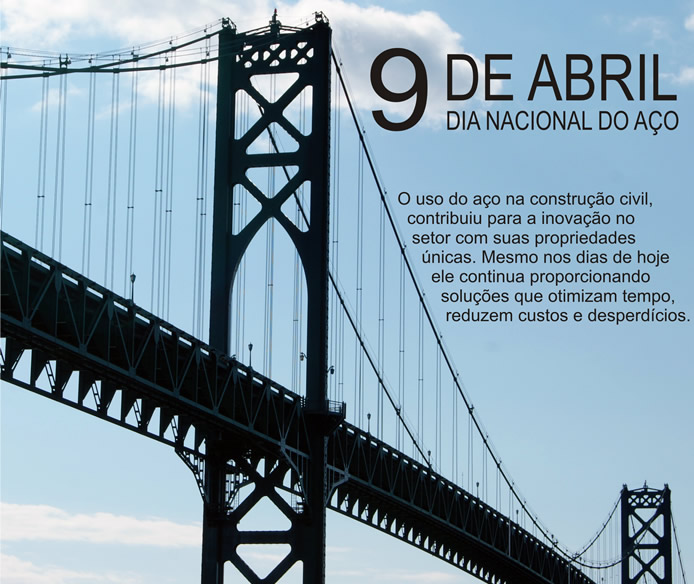 9 de Abril Dia Nacional do Aço O uso do aço na...