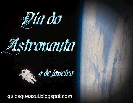 9 de Janeiro - Dia do Astroauta