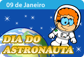 9 de Janeiro - Dia do Astroauta