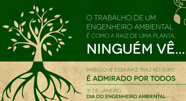 O trabalho de um Engenheiro Ambiental é como a raiz de uma planta...