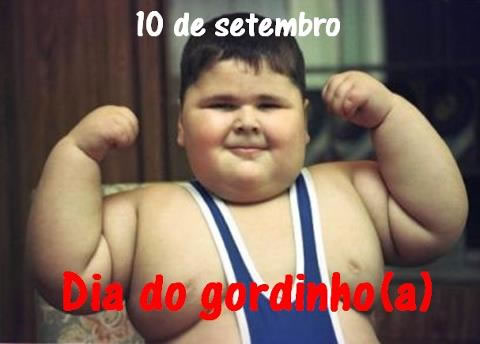 10 de setembro Dia do gordinho(a)