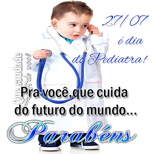 27/07 é Dia do Pediatra! Pra você, que cuida do futuro do...