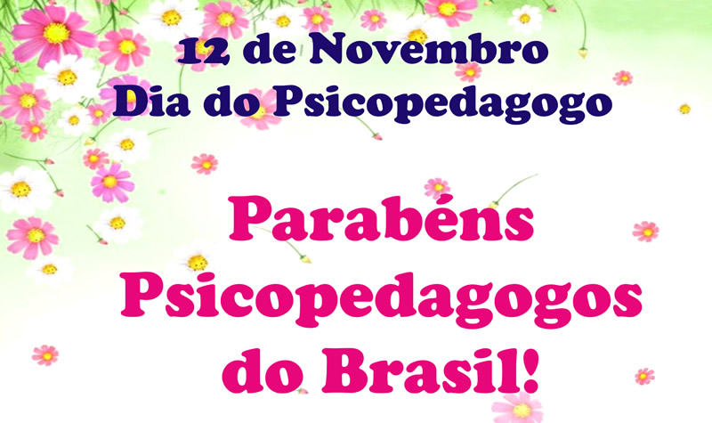 12 de Novembro Dia do Psicopedagogo. Parabéns Psicopedagogos do Brasil!