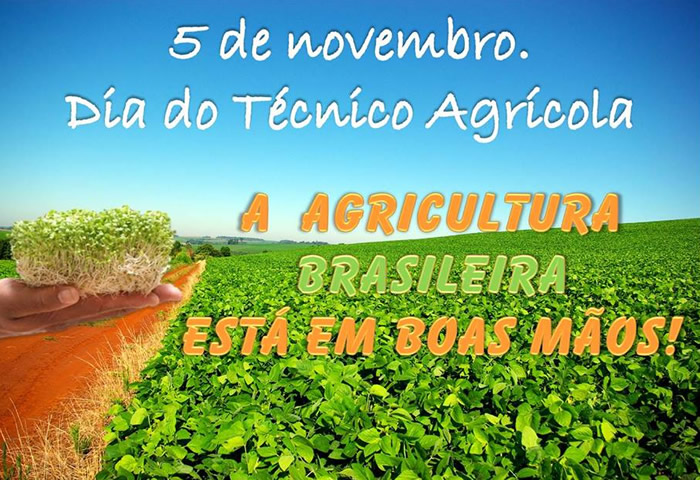5 de Novembro. Dia do Técnico Agrícola. A agricultura...