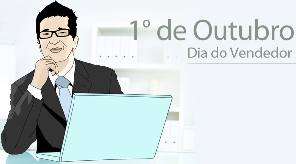 1º de Outubro Dia do Vendedor.