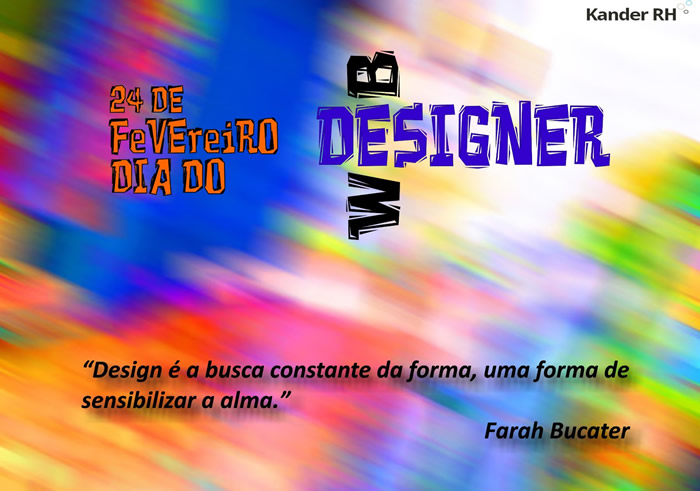 Dia do Web Designer - 24 de Fevereiro Design é a busca constante da...