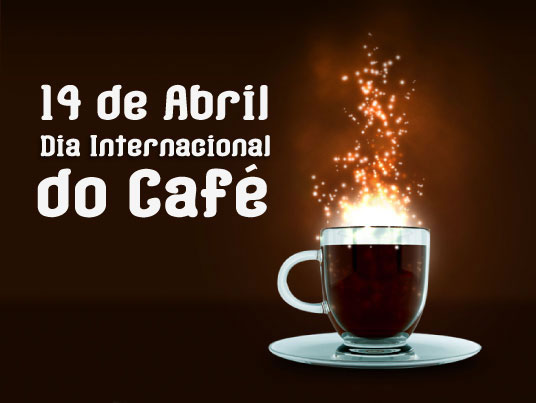 14 de Abril - Dia Internacional do Café