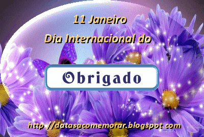 11 de Janeiro - Dia Internacional do Obrigado