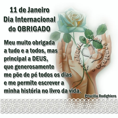 11 de Janeiro - Dia Internacional do Obrigado Meu muito obrigada a tudo e a...
