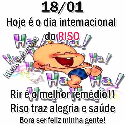18/01 - Hoje é o Dia Internacional do Riso Rir é o melhor...