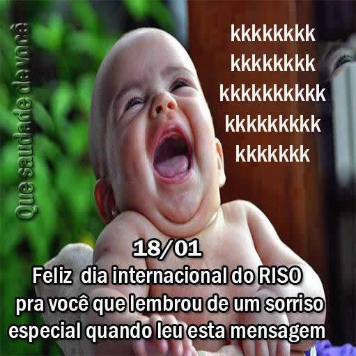 18/01 - Feliz Dia Internacional do Riso pra você que lembrou de dar um...