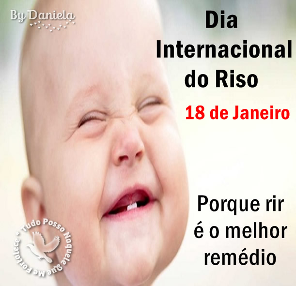 Dia Internacional do Riso - 18 de Janeiro. Porque rir é o melhor...