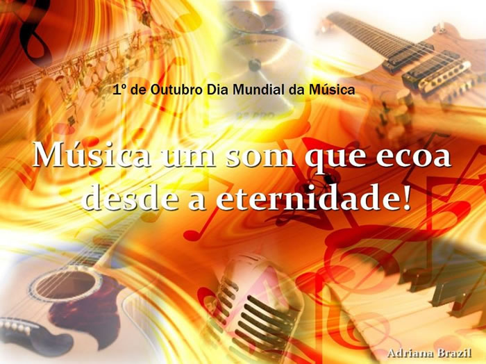 1 de Outubro - Dia Mundial da Música Música, um som que ecoa...