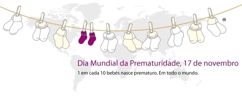 Dia Mundial da Prematuridade, 17 de Novembro 1 em cada 10 bebês nasce...