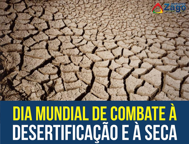 Dia Mundial do Combate à Desertificação e à Seca.