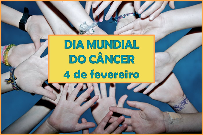 4 de Fevereiro - Dia Mundial do Câncer