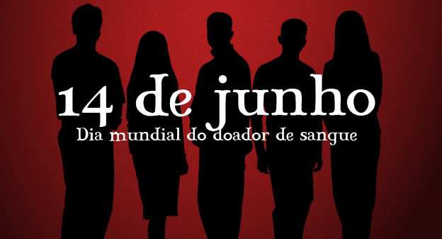 14 de Junho Dia Mundial do Doador de Sangue