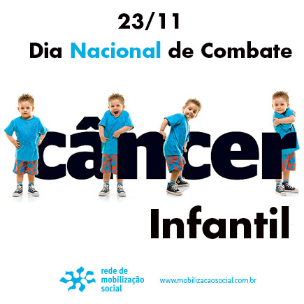 23/11 - Dia Nacional de Combate ao Câncer Infantil