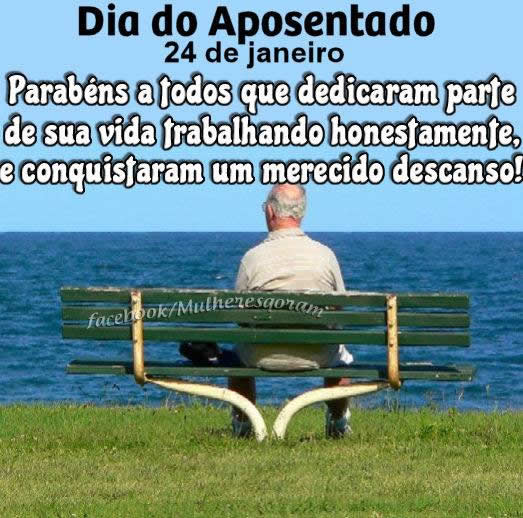 Dia do Aposentado - 24 de Janeiro. Parabéns a todos que dedicaram...