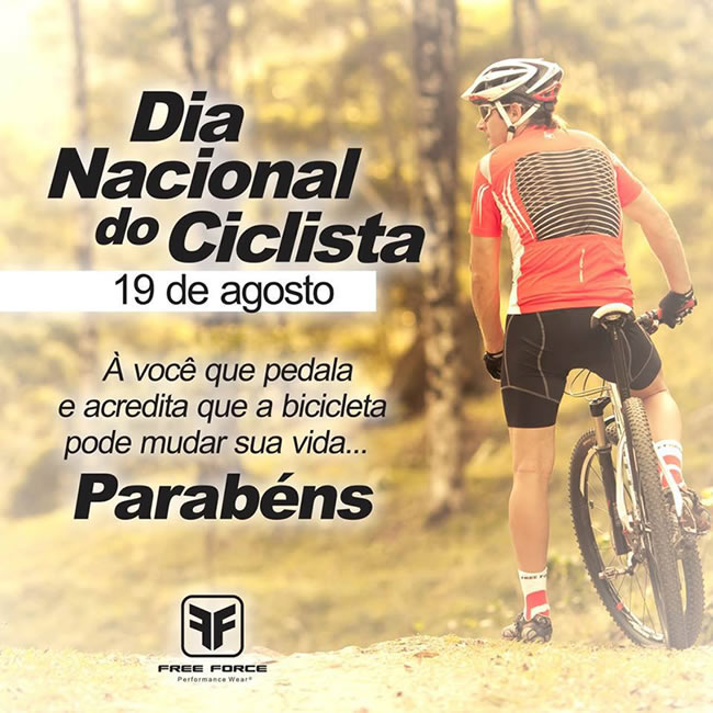 19 de Agosto - Dia Nacional do Ciclista À você que pedala e...