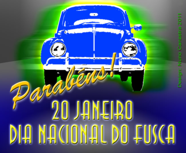 Parabéns! 20 de Janeiro - Dia Nacional do Fusca