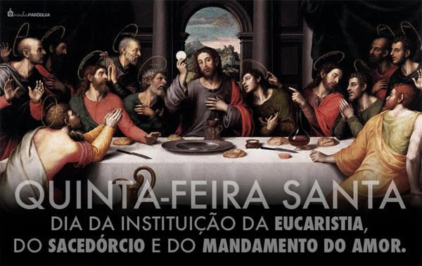 Quinta-Feira Santa! Dia da instituição da Eucaristia, do...