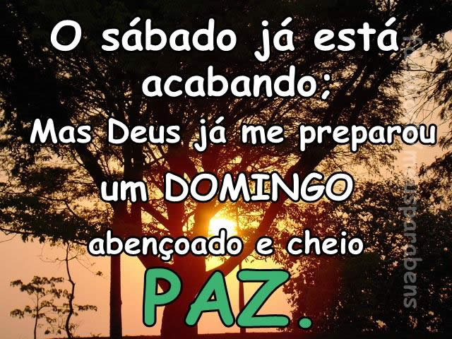 O Sábado já está Acabando; mas Deus já me...