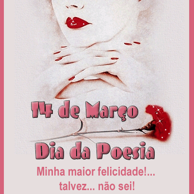 14 de março. Dia...