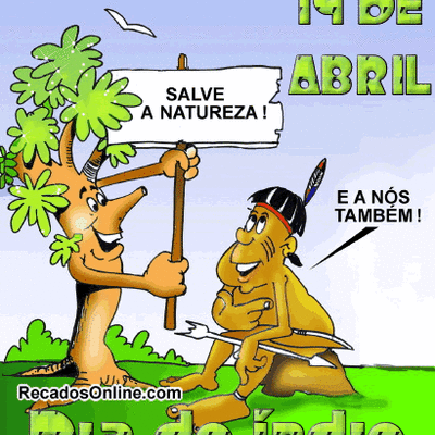 E no dia do índio...